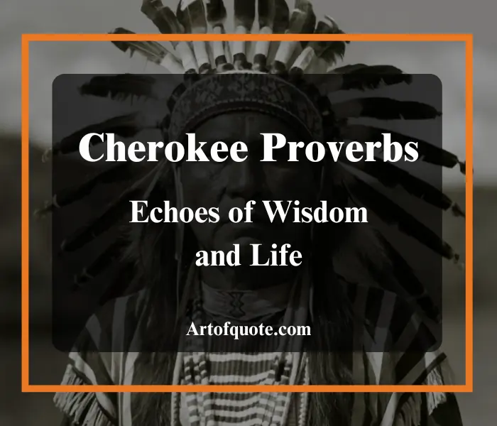 Cherokee Proverbs