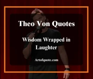 theo von quotes