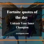 Fortnite quotes of the day