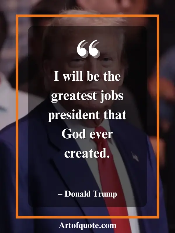 Greatest Jobs President Donald Trump Quotes