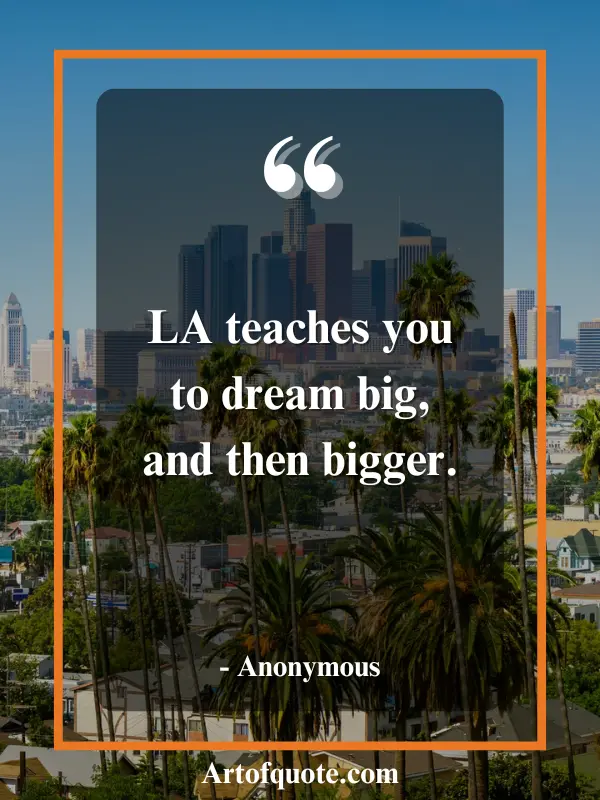 LA dream big