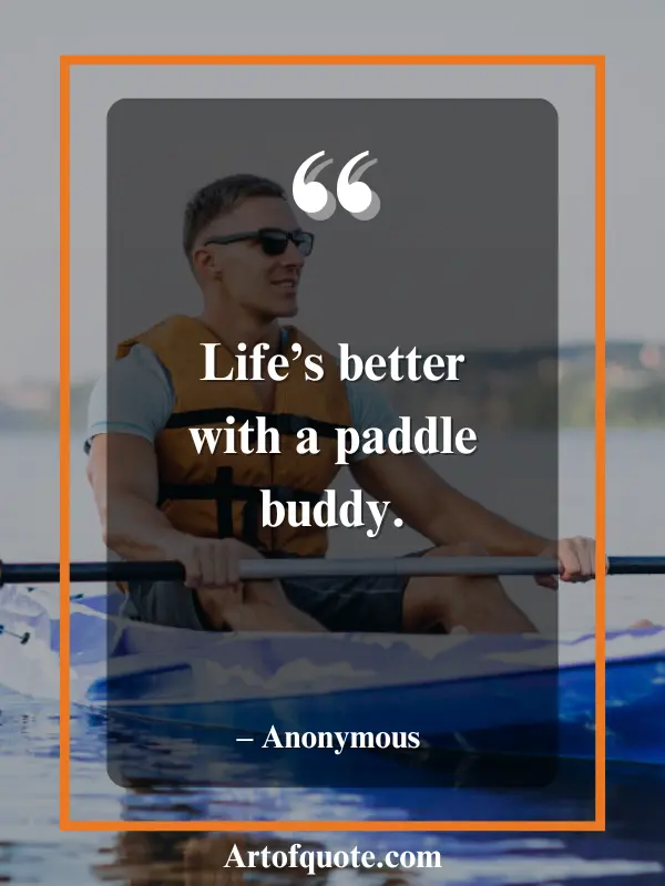 Life’s better with a paddle buddy