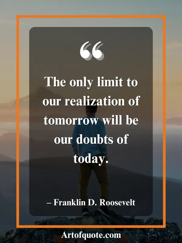 limit of tomorrow is today's doubts