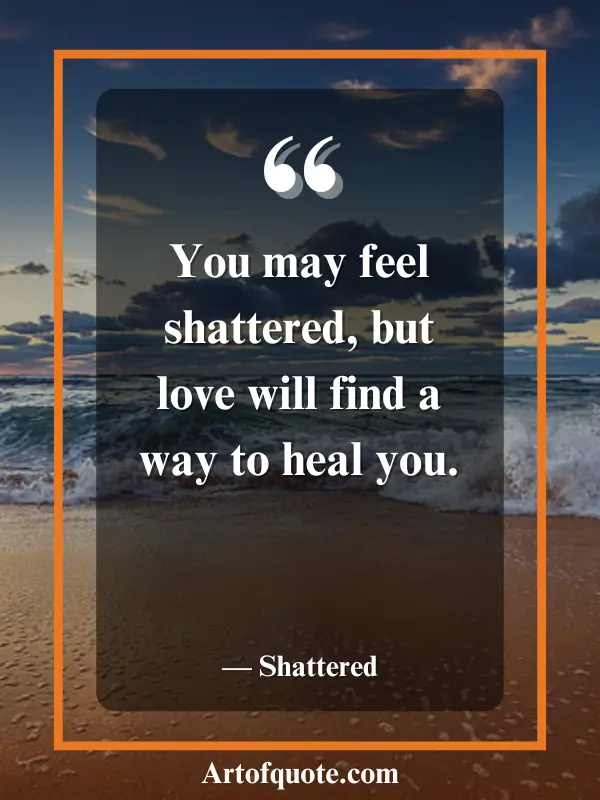 shattered but love heals