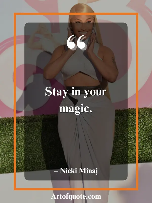 Stay in your magic.