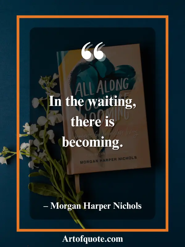 becoming happens in waiting