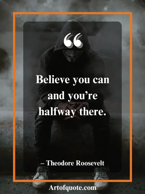 believe and you're halfway there