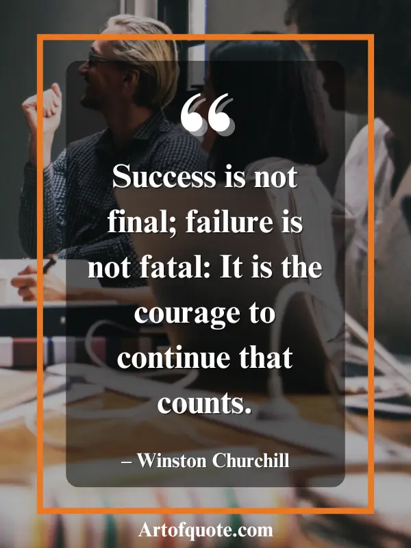 courage to continue defines success