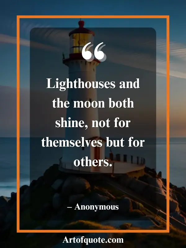 lighthouses and moon shine for others