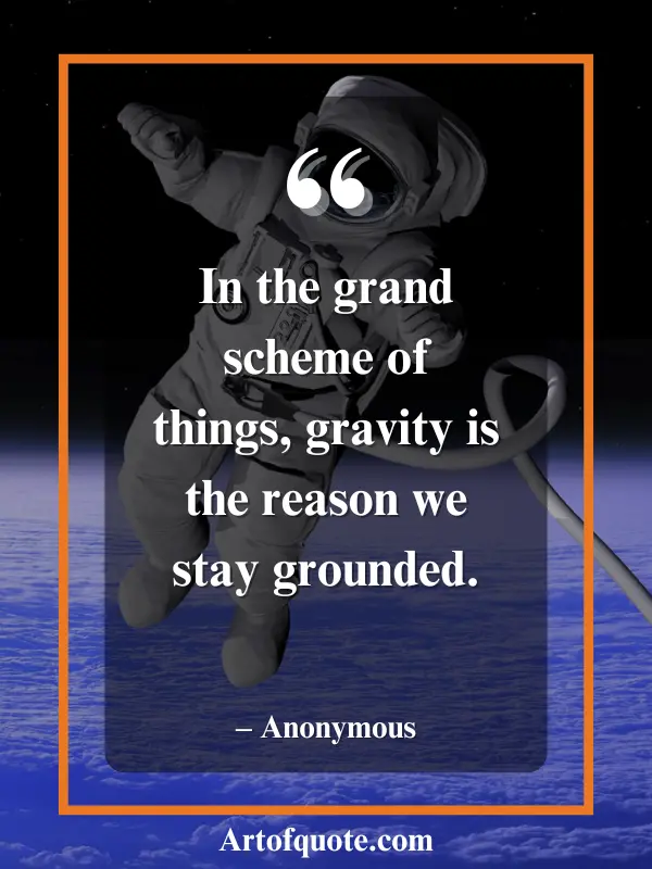 gravity keeps us grounded