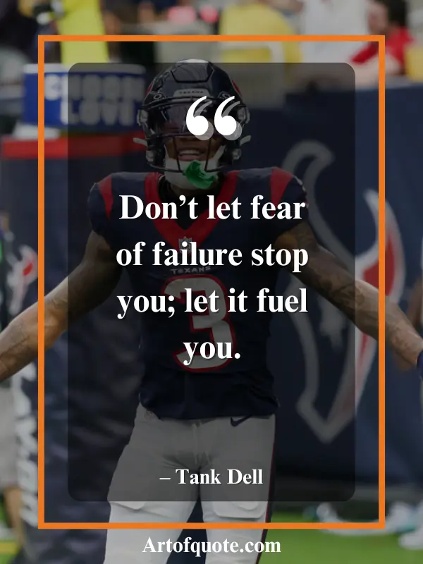 let fear fuel, not stop you - Tank Dell Quotes