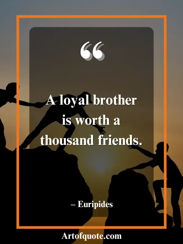 loyal brother worth a thousand friends