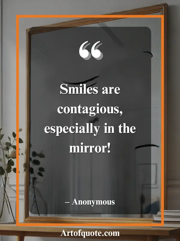 smiles are contagious in the mirror