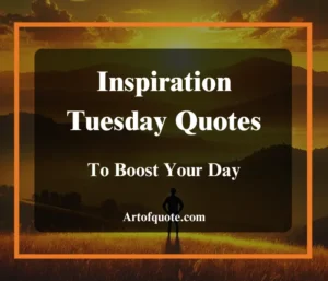 inspiration tuesday quotes